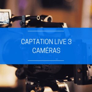Captation live 3 caméras